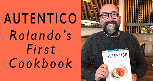 Rolando’s First Cookbook: AUTENTICO